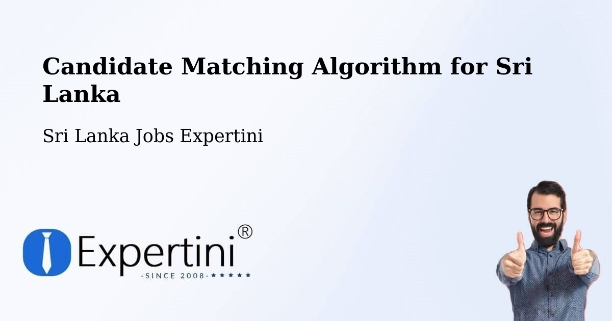 Candidate Matching Algorithm Overview – Haputale - Sri Lanka Jobs Expertini