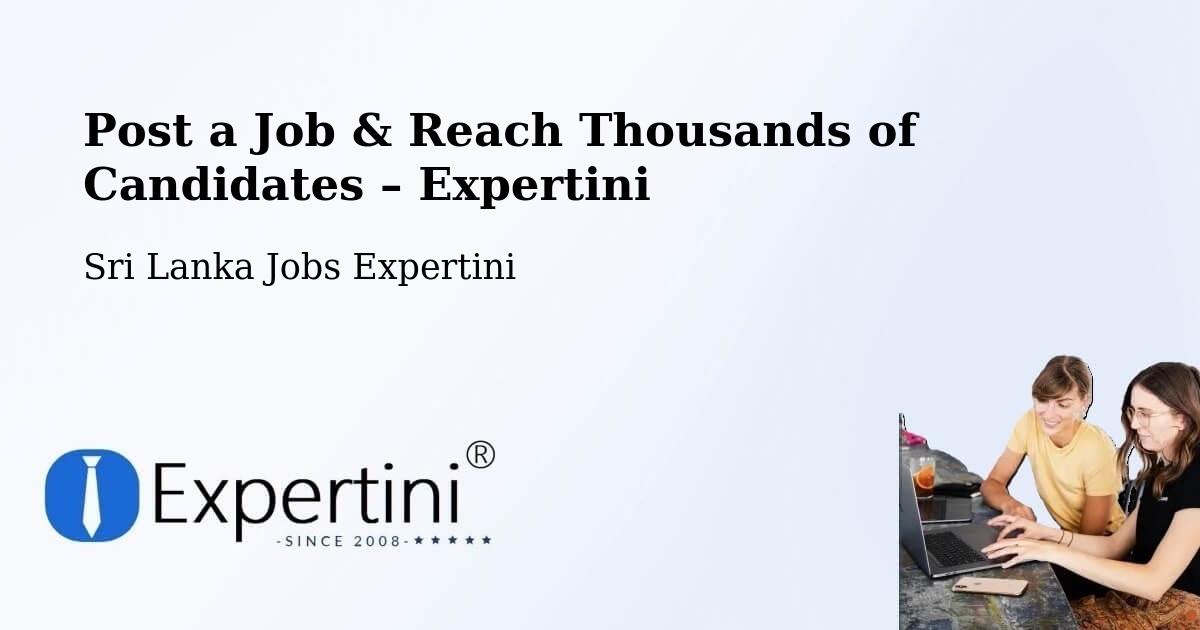 Post a Job in Haputale – Hire the Right Talent - Haputale, Sri Lanka Jobs Expertini