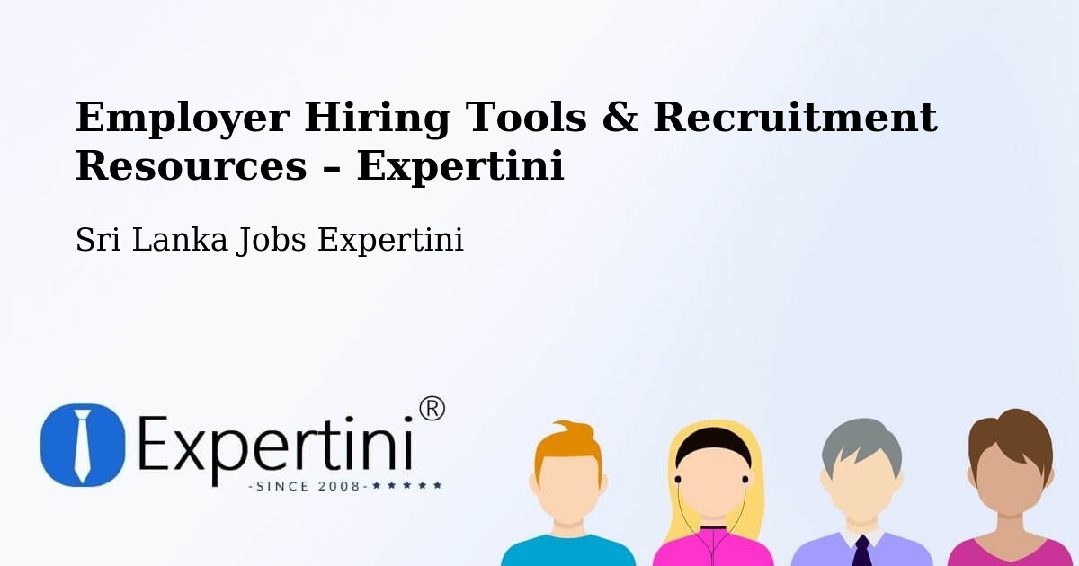 Employer Hiring Tools & Recruitment Resources – Haputale - Haputale, Sri Lanka Jobs Expertini