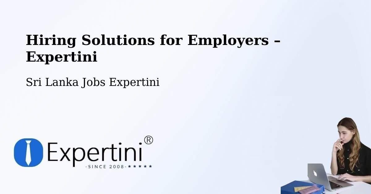 Hiring Solutions for Employers in Haputale - Haputale, Sri Lanka Jobs Expertini
