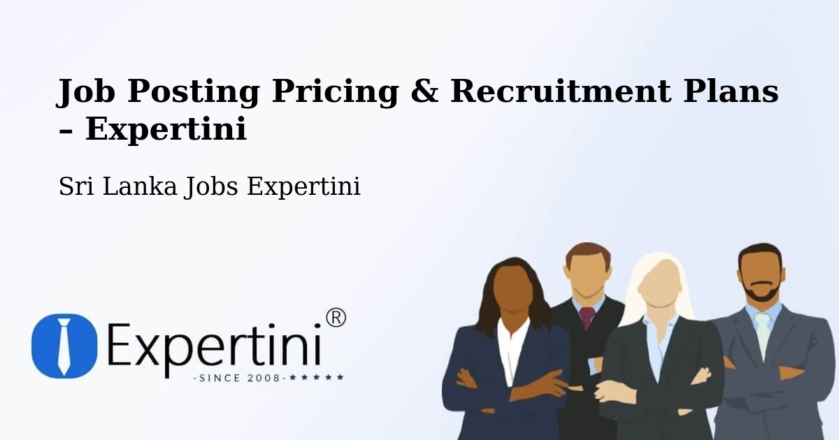 Job Posting Pricing & Recruitment Plans – Haputale - Haputale, Sri Lanka Jobs Expertini